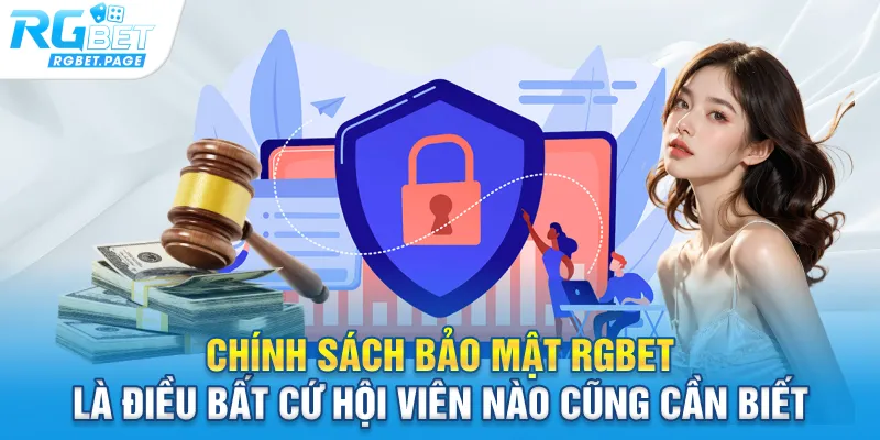 Chính sách bảo mật Rgbet là điều bất cứ hội viên nào cũng cần biết