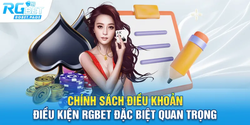 Chính sách điều khoản điều kiện Rgbet đặc biệt quan trọng
