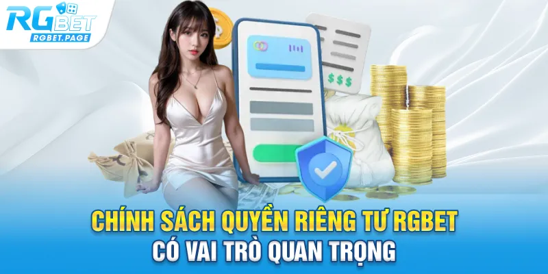 Chính sách Quyền riêng tư Rgbet có vai trò quan trọng